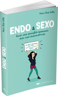 Endo & sexo - Avoir une sexualité épanouie avec une endométriose