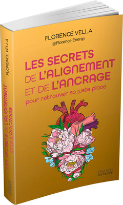 Les secrets de l'alignement et de l'ancrage - Pour retrouver sa juste place