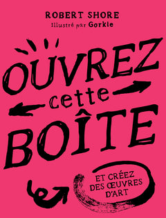 Ouvrez cette boîte et créez des oeuvres d'art