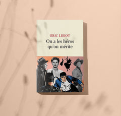 On a les héros qu'on mérite