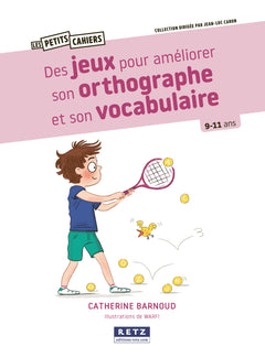 Des jeux pour améliorer son orthographe et son vocabulaire - 9-11 ans
