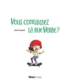 Vous connaissez la rue Verte ?