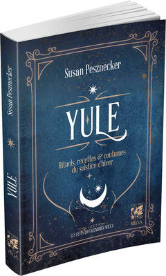 Yule - Rituels, recettes & coutumes du solstice d'hiver