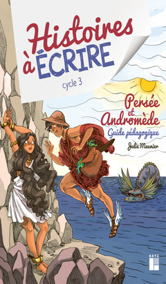 Histoires à écrire - Persée et andromède cycle 3 - + ressources numériques
