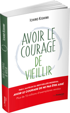 Avoir le courage de vieillir