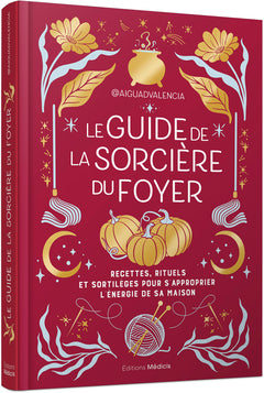 Le guide de la sorcière du foyer