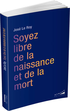 Soyez libre de la naissance et de la mort