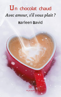 Un chocolat chaud: Avec amour, s'il vous plait ?