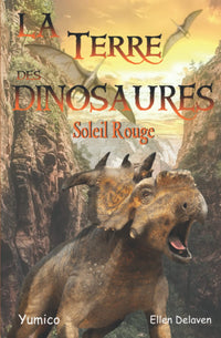 La Terre des Dinoasaures : Soleil Rouge