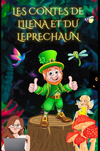 Les contes de lilena et du (lutin) Leprechaun !: Pas facile d'écrire avec un (lutin) sur le dos ! Leprechaun !