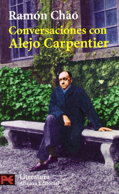 Conversaciones con Alejo Carpentier / Conversations with Alejo Carpentier