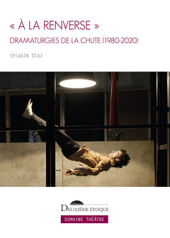 « À la renverse »: Dramaturgies de la chute (1980-2020)