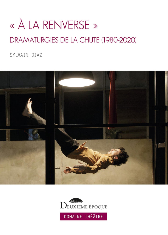 « À la renverse »: Dramaturgies de la chute (1980-2020)
