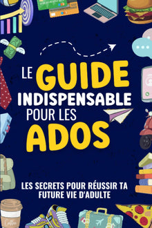 Les secrets pour réussir ta future vie d'adulte