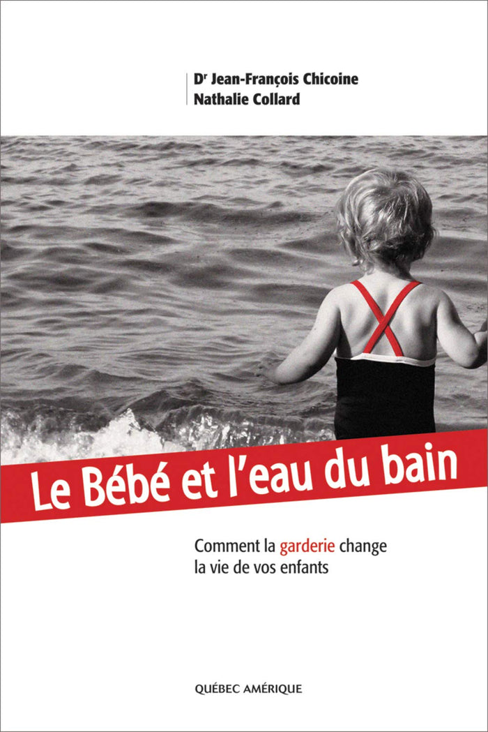Le bébé et l'eau du bain: Comment la garderie change la vie de vos enfants