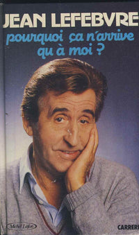 Pourquoi Ca N'arrrive Qu'a Moi ?