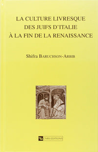 La Culture livresque des juifs d'Italie à la fin de la renaissance