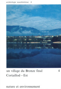 Cortaillod-Est, un village du Bronze final 4