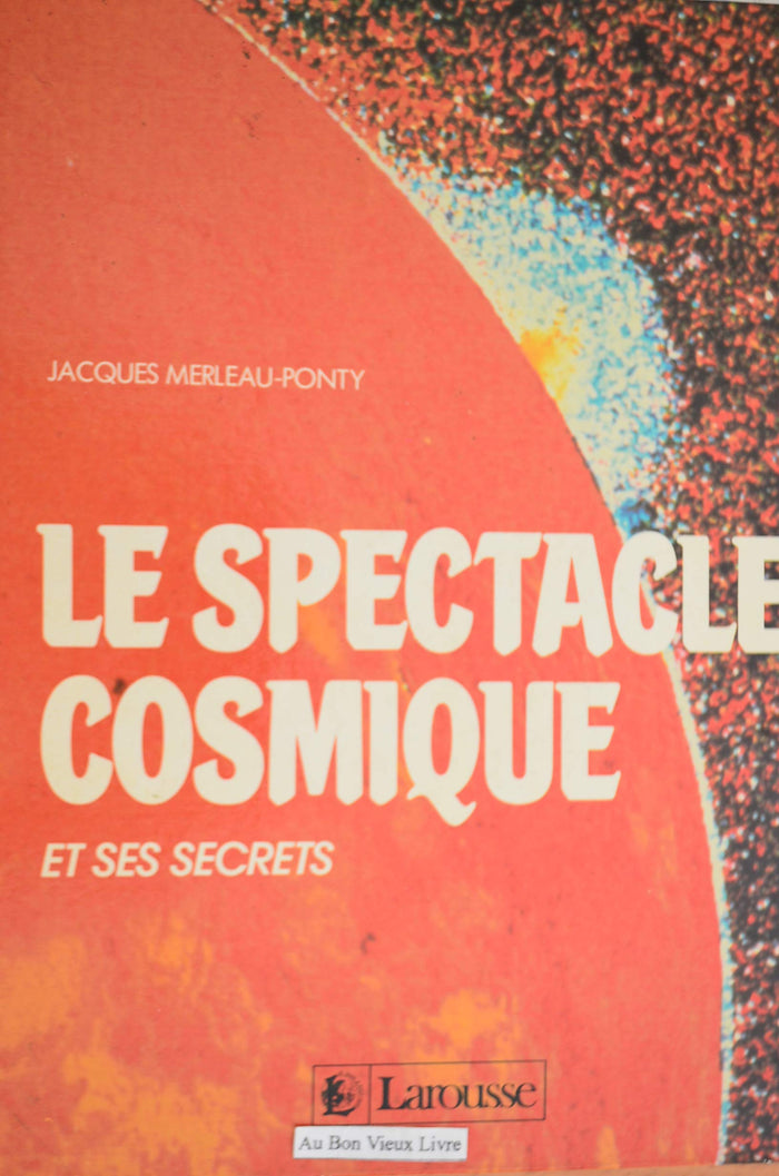 Le Spectacle cosmique et ses secrets