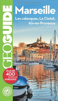 Marseille les Calanques, La Ciotat, Aix-en-Provence: plus de 400 sites et adresses