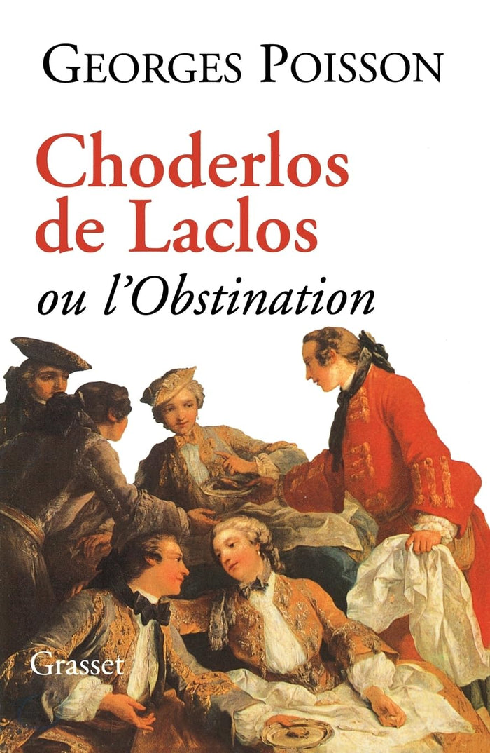 Choderlos de Laclos ou l'obstination