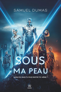 SOUS MA PEAU: Le premier roman augmenté : une dystopie à écouter, une histoire à ressentir.