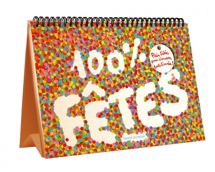 100 % fêtes - Plein d'idées pour s'amuser toute l'année