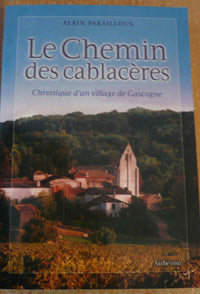 Le chemin des cablacères - chronique d'un village gascon