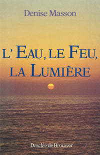 L'eau, le feu, la lumière