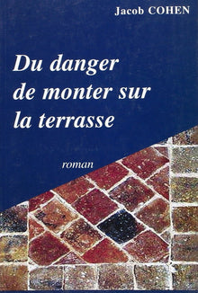 Du danger de monter sur la terrasse
