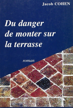 Du danger de monter sur la terrasse