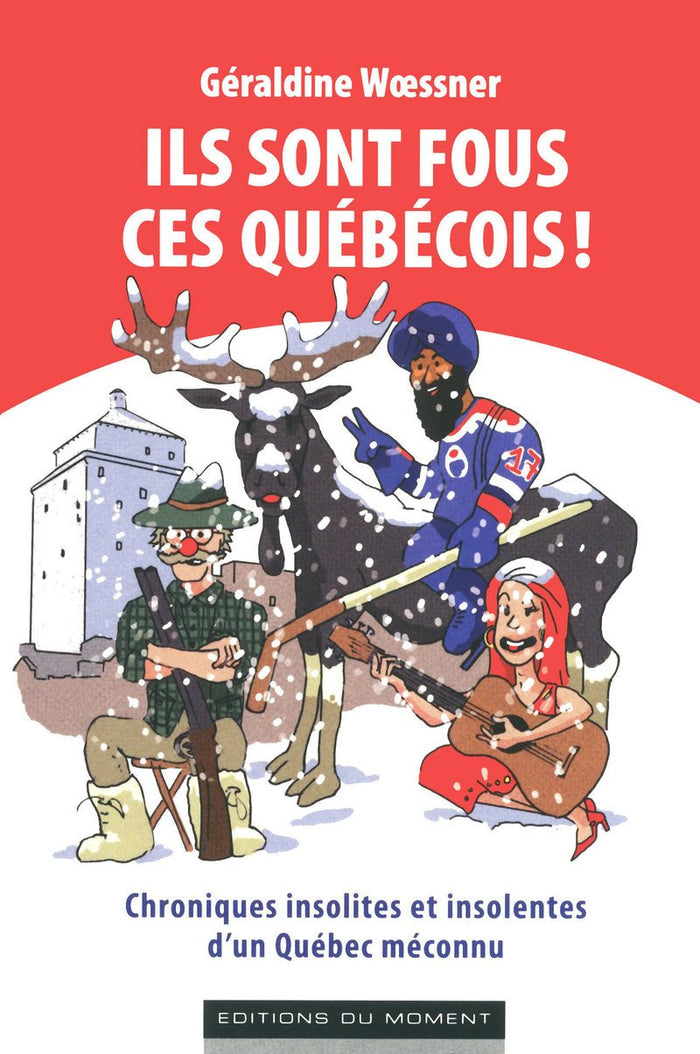 Ils sont fous ces Québécois !