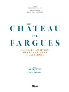 Château de Fargues, une folle ambition à Sauternes