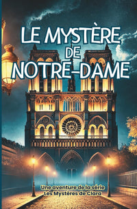 Le Mystère de Notre-Dame: Un voyage captivant au cœur des secrets de Paris.