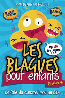 Les blagues pour enfants: Livre Humour : un livre de blagues pour enfants, un livre blague ado, illustré en bd enfant, où chaque page devient une bd drôle et irrésistible !