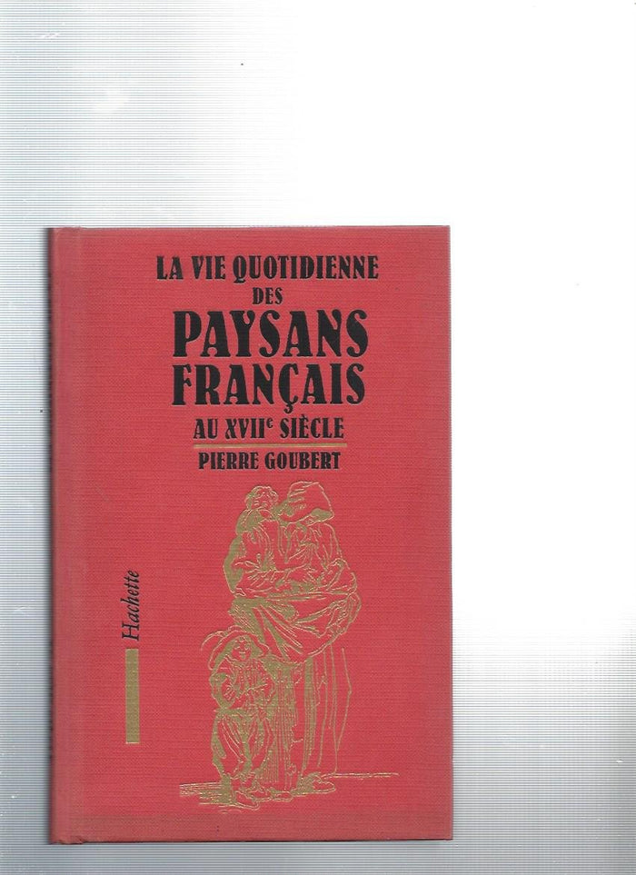 La vie quotidienne des Paysans Français au XVIIe siècle