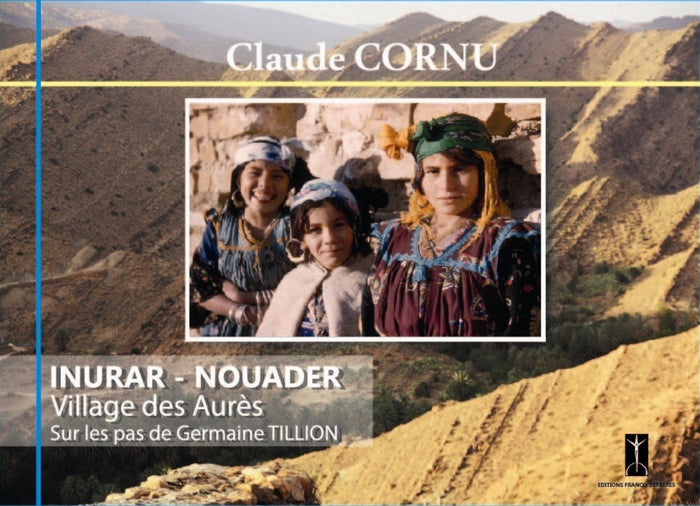Inurar-Nouader ; Village des Aurès - Sur les pas de Germaine Tillion