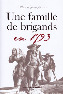 Une famille de brigands en 1793
