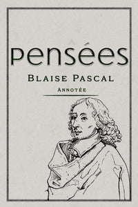 Pensées Annotée: Édition Collector