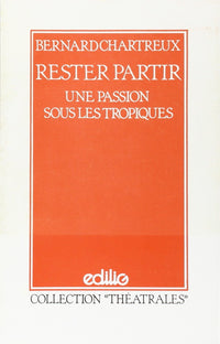 Rester partir, Une passion sous les tropiques
