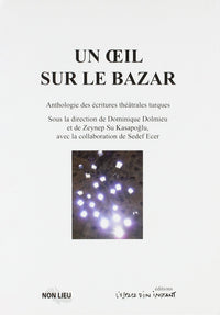 Un oeil sur le bazar. Anthologie des écritures théâtrales turques