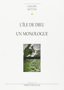 L'île de Dieu, Un monologue