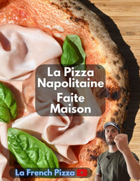 La Pizza Napolitaine faite maison