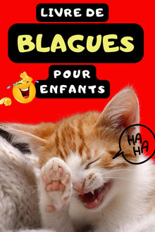 Livre de Blagues pour enfants: 200 Histoires Drôles pour enfants à partir de 7 ans et +