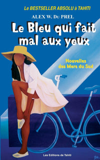 Le Bleu qui fait Mal aux Yeux: Nouvelles des Mers du Sud