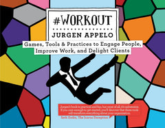 #Workout: Games, Tools & Practices to Engage People, Improve Work, and Delight Clients (Management 3.0) (English Edition)
