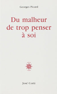 Du malheur de trop penser à soi