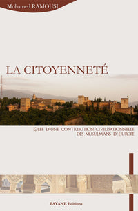 La Citoyenneté : Clef d une contribution civilisationnelle des musulmans d'Europe