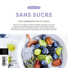 Sans sucre: 85 recettes saines et gourmandes