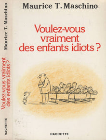 Voulez-vous vraiment des enfants idiots ?